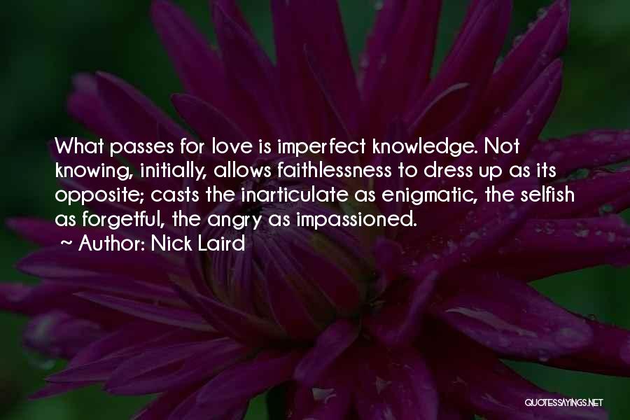 Love Passes Quotes By Nick Laird