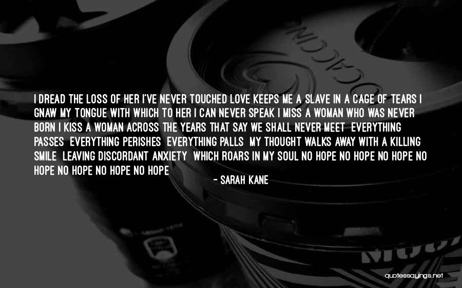 Love Passes Quotes By Sarah Kane