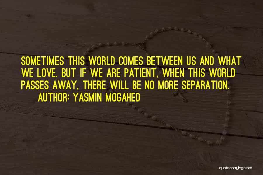 Love Passes Quotes By Yasmin Mogahed