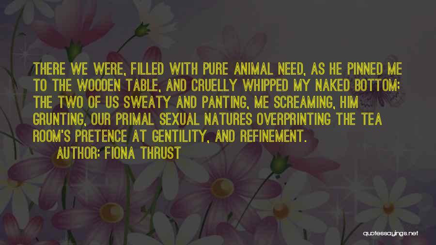 Love Passion Desire Quotes By Fiona Thrust