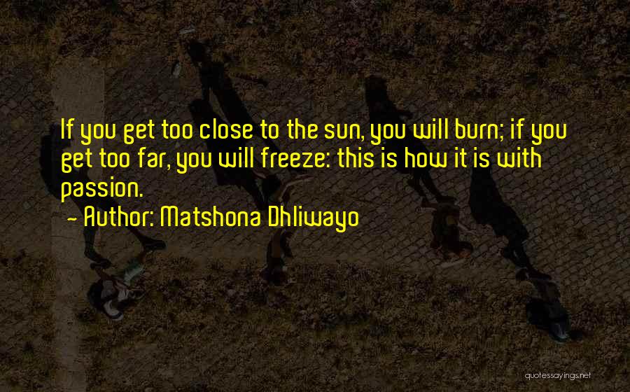 Love Passion Desire Quotes By Matshona Dhliwayo