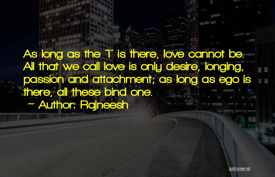 Love Passion Desire Quotes By Rajneesh