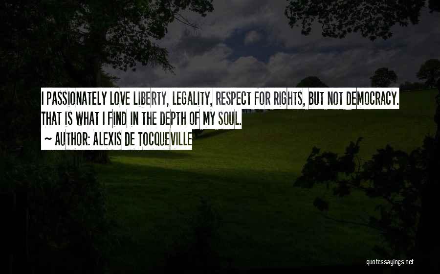 Love Passionately Quotes By Alexis De Tocqueville