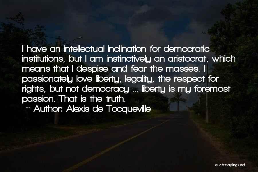 Love Passionately Quotes By Alexis De Tocqueville
