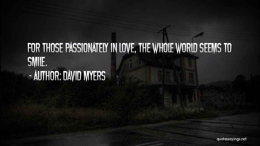 Love Passionately Quotes By David Myers