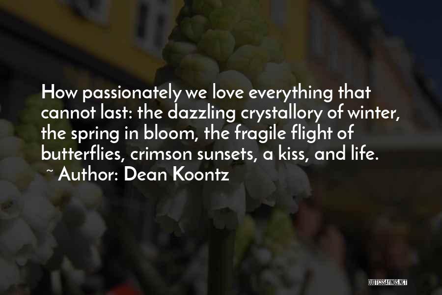 Love Passionately Quotes By Dean Koontz