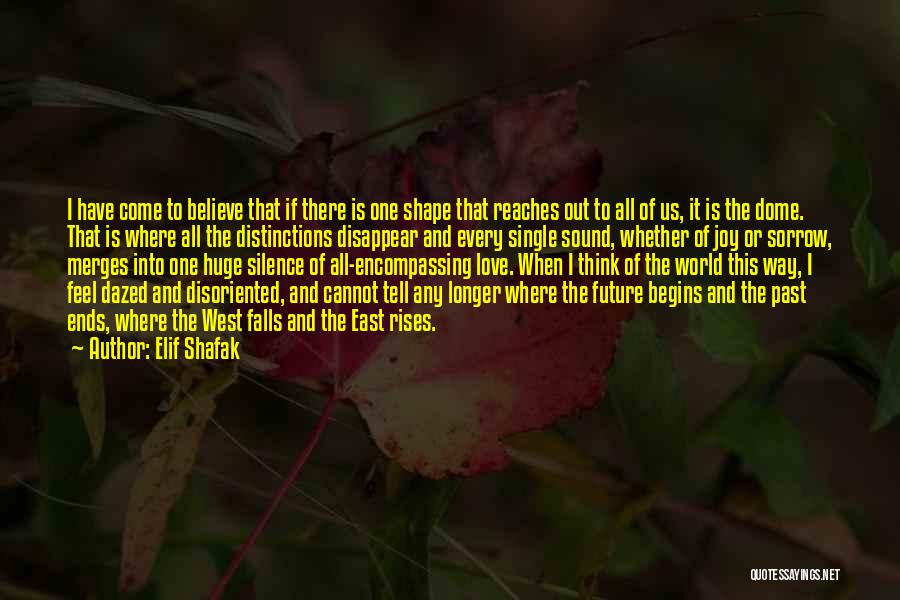 Love Past And Future Quotes By Elif Shafak