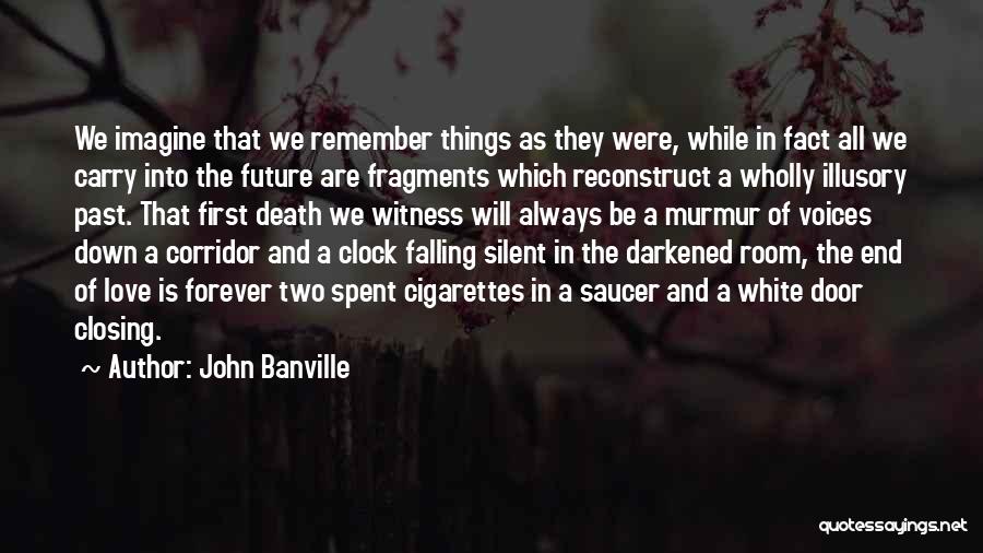 Love Past And Future Quotes By John Banville