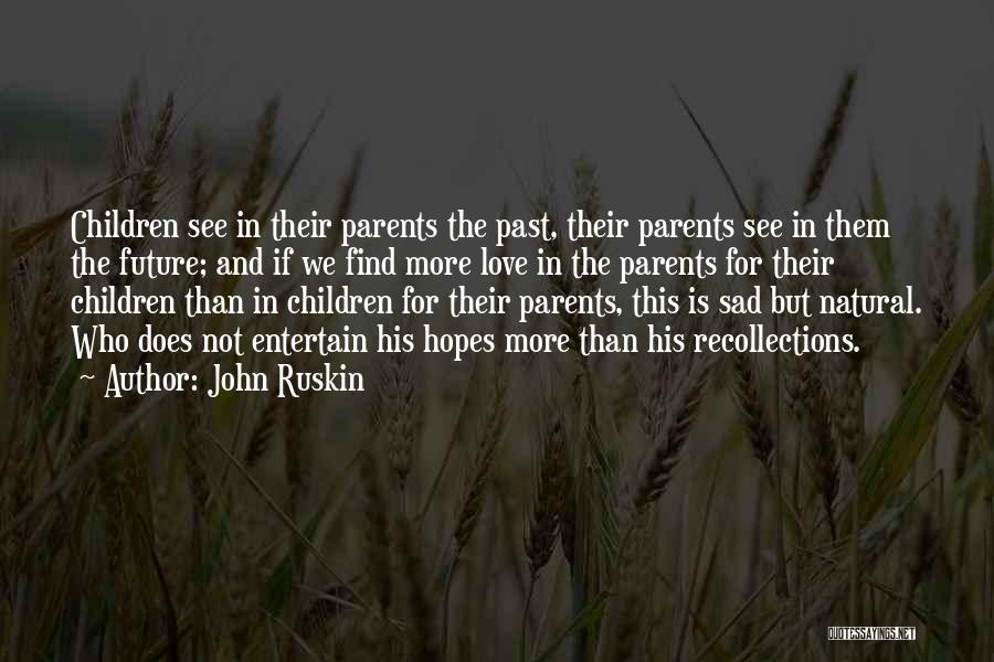 Love Past And Future Quotes By John Ruskin