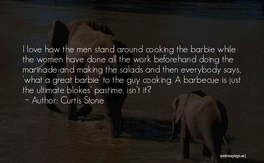 Love Pastime Quotes By Curtis Stone