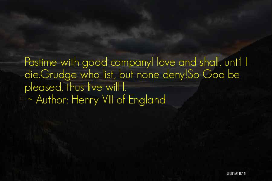 Love Pastime Quotes By Henry VIII Of England