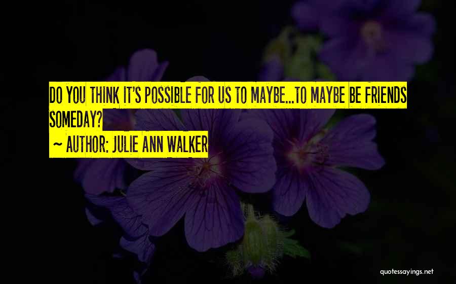 Love Patama Sa Crush Quotes By Julie Ann Walker