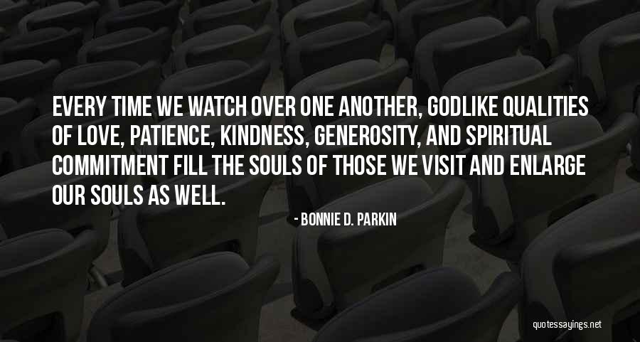 Love Patience Kindness Quotes By Bonnie D. Parkin Love Patience Kindness Quotes By Bonnie D. Parkin