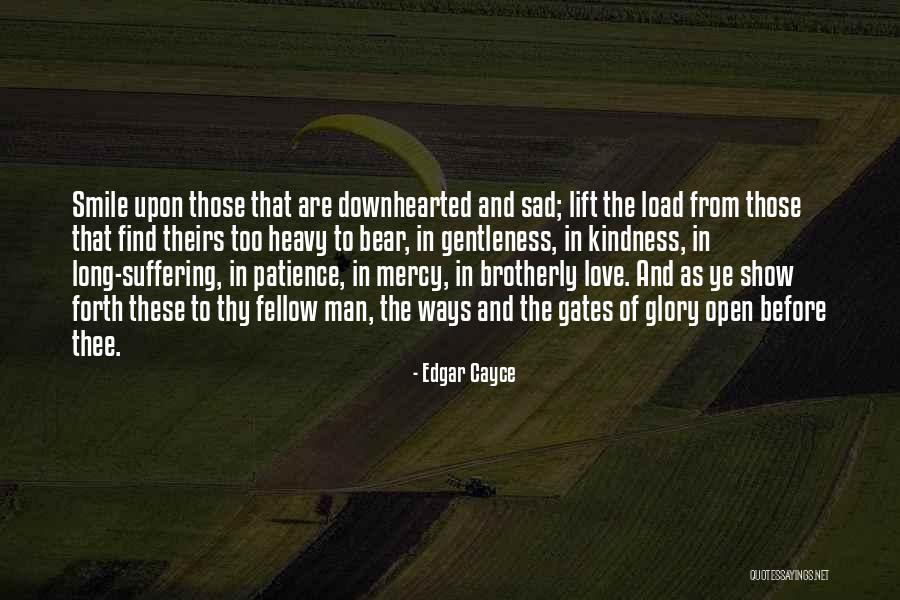 Love Patience Kindness Quotes By Edgar Cayce Love Patience Kindness Quotes By Edgar Cayce