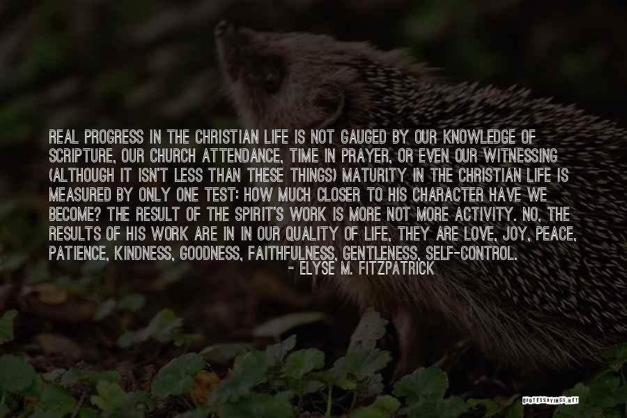 Love Patience Kindness Quotes By Elyse M. Fitzpatrick Love Patience Kindness Quotes By Elyse M. Fitzpatrick
