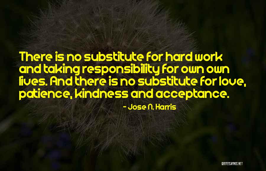 Love Patience Kindness Quotes By Jose N. Harris Love Patience Kindness Quotes By Jose N. Harris