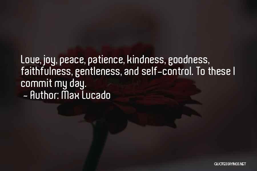 Love Patience Kindness Quotes By Max Lucado