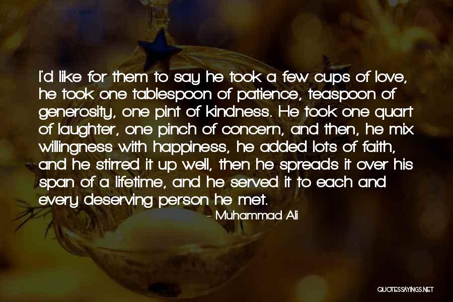Love Patience Kindness Quotes By Muhammad Ali Love Patience Kindness Quotes By Muhammad Ali