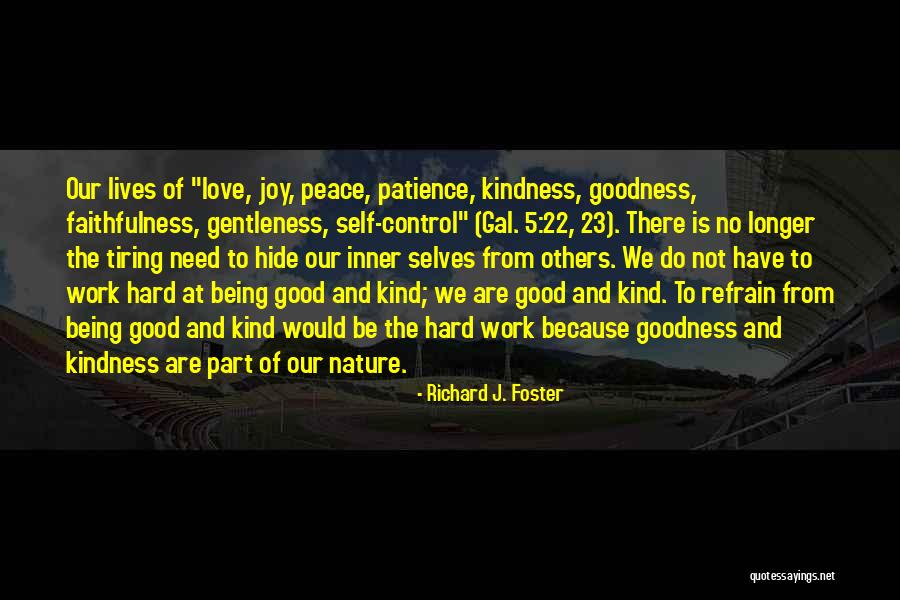 Love Patience Kindness Quotes By Richard J. Foster