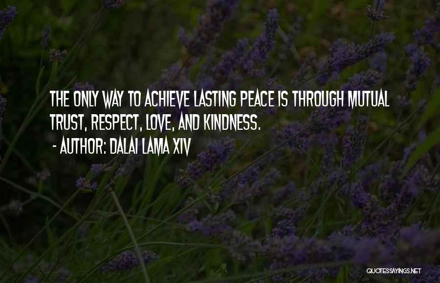 Love Peace And Respect Quotes By Dalai Lama XIV