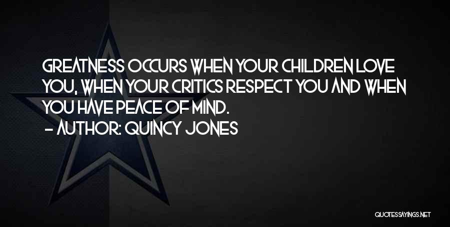 Love Peace And Respect Quotes By Quincy Jones