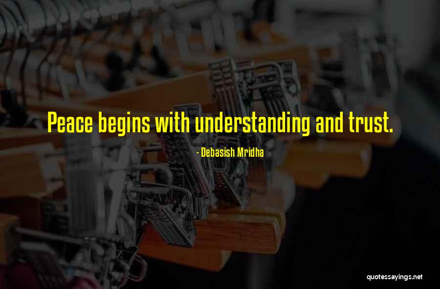 Love Peace And Understanding Quotes By Debasish Mridha Love Peace And Understanding Quotes By Debasish Mridha