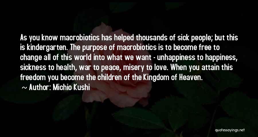 Love Peace Freedom Quotes By Michio Kushi