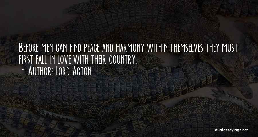 Love Peace Harmony Quotes By Lord Acton