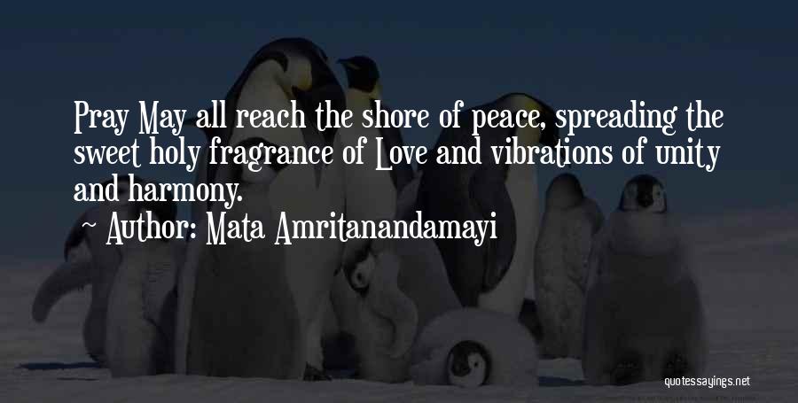 Love Peace Harmony Quotes By Mata Amritanandamayi