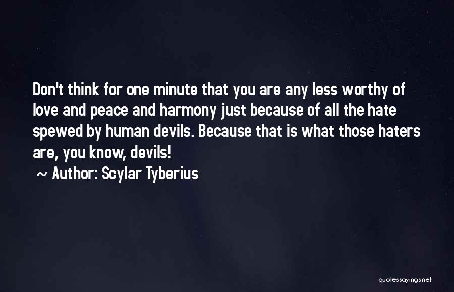 Love Peace Harmony Quotes By Scylar Tyberius