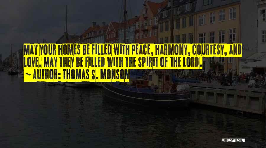 Love Peace Harmony Quotes By Thomas S. Monson