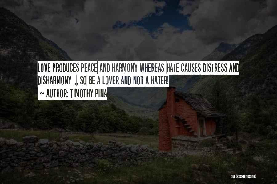 Love Peace Harmony Quotes By Timothy Pina