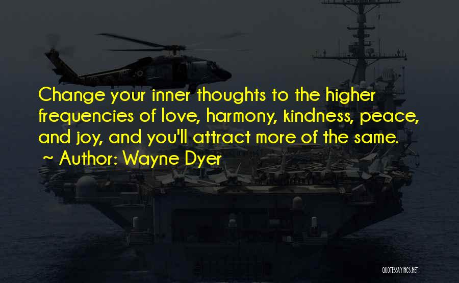 Love Peace Harmony Quotes By Wayne Dyer