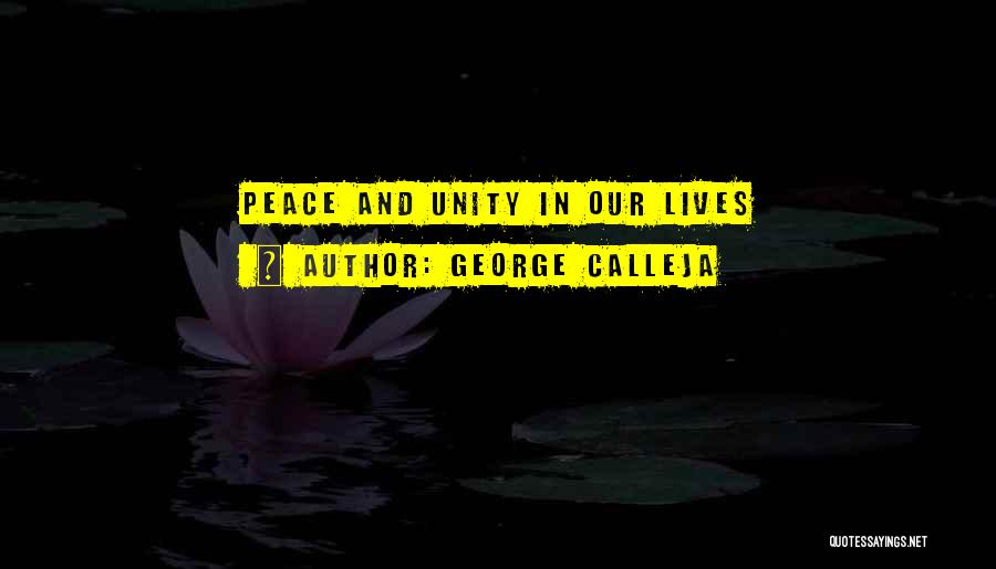Love Peace Unity Quotes By George Calleja