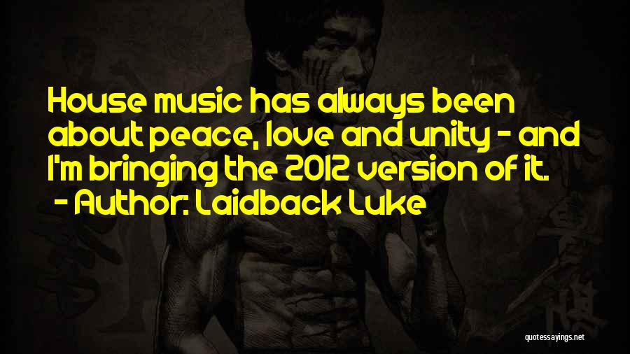 Love Peace Unity Quotes By Laidback Luke