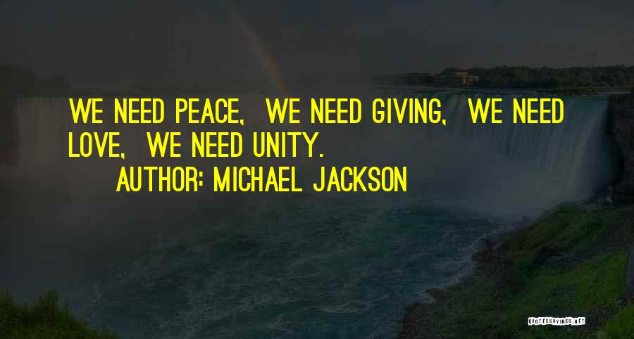 Love Peace Unity Quotes By Michael Jackson