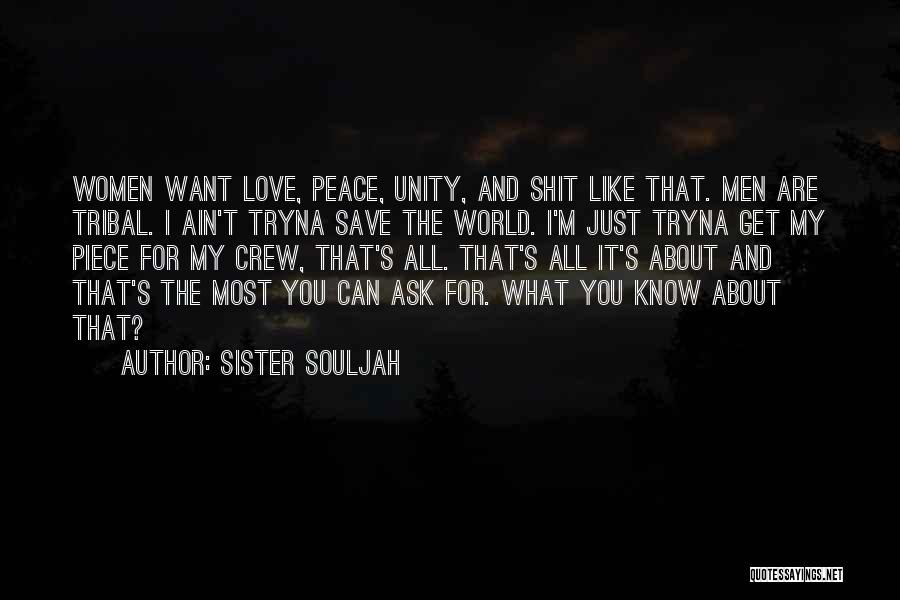 Love Peace Unity Quotes By Sister Souljah