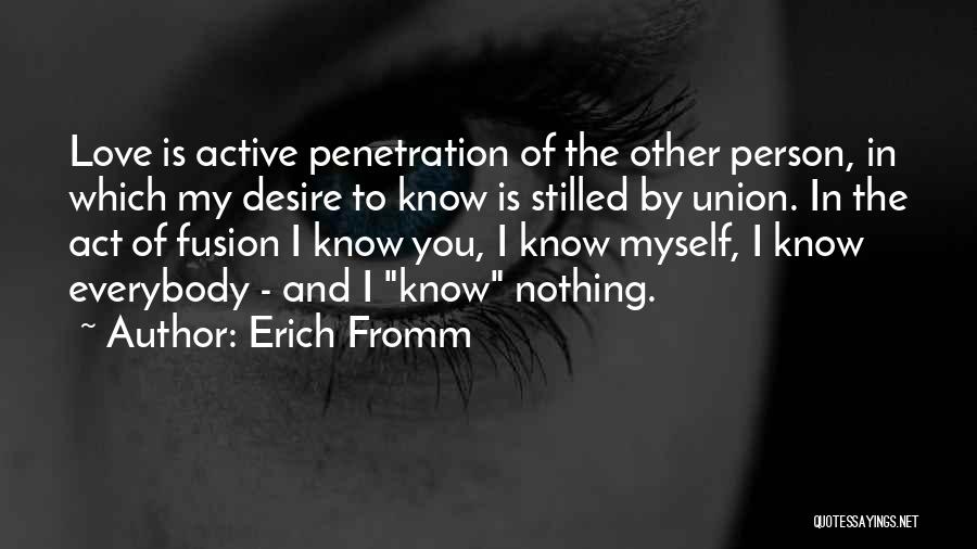 Love Penetration Quotes By Erich Fromm