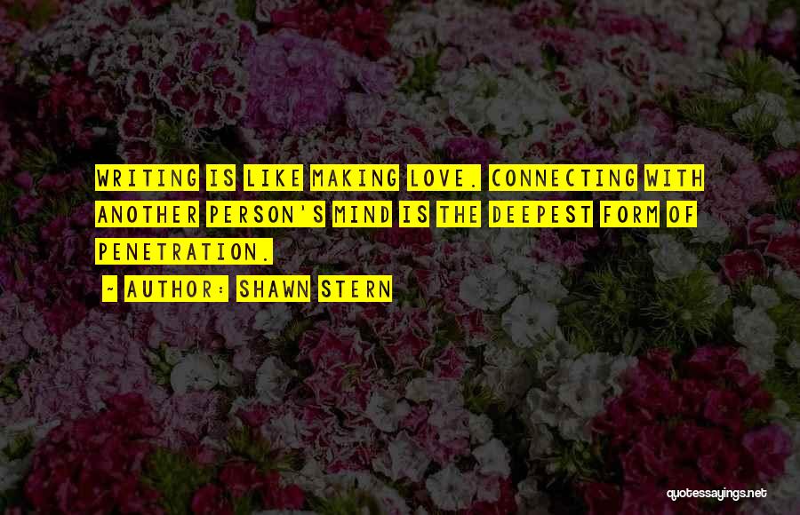 Love Penetration Quotes By Shawn Stern