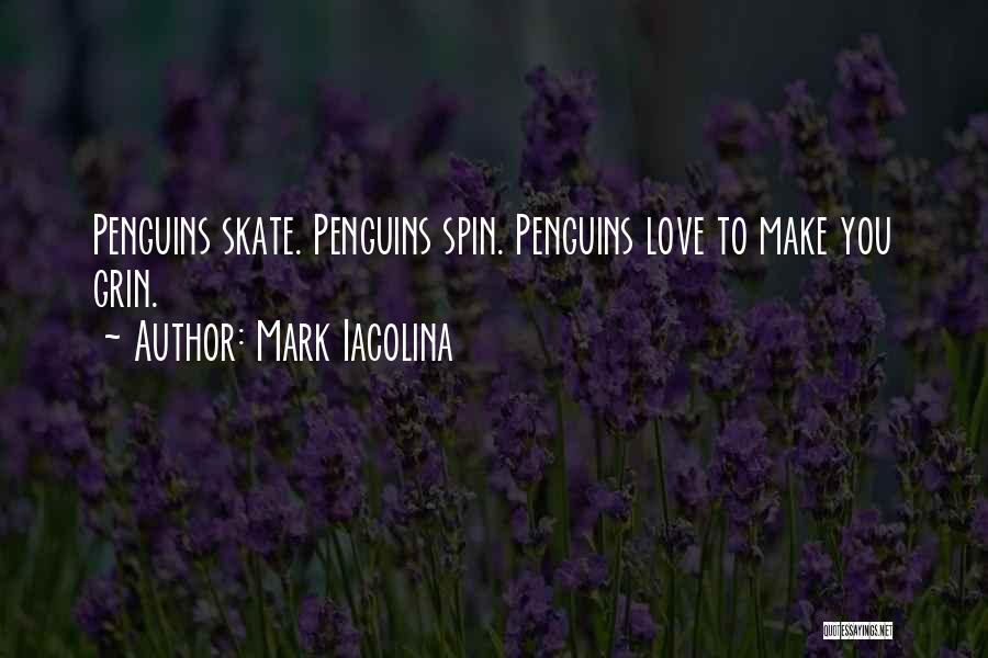 Love Penguins Quotes By Mark Iacolina