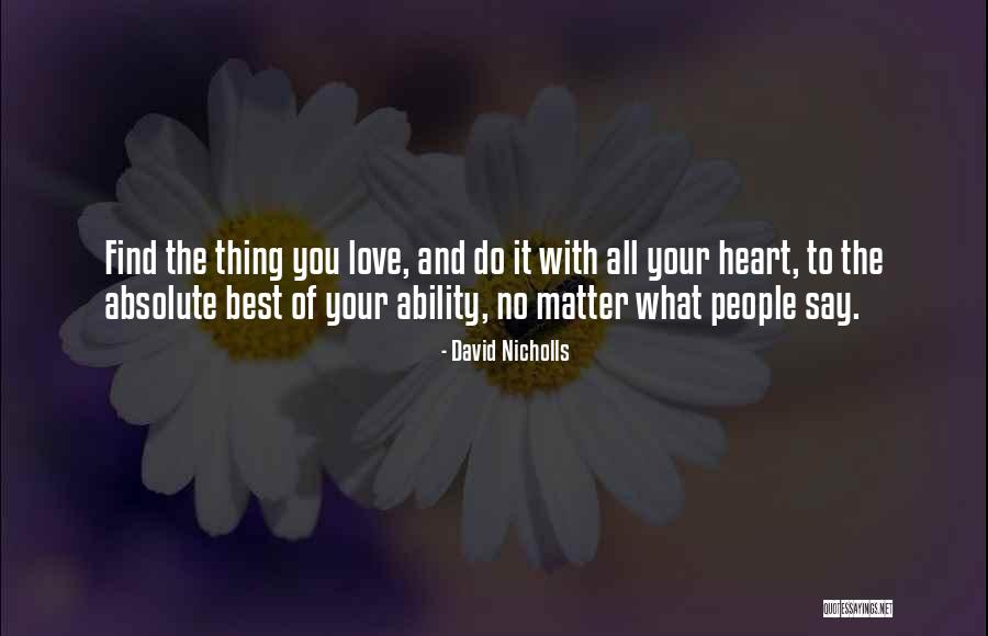Love People No Matter What Quotes By David Nicholls Love People No Matter What Quotes By David Nicholls