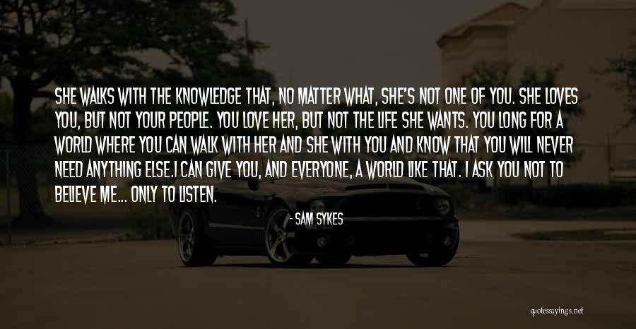 Love People No Matter What Quotes By Sam Sykes Love People No Matter What Quotes By Sam Sykes
