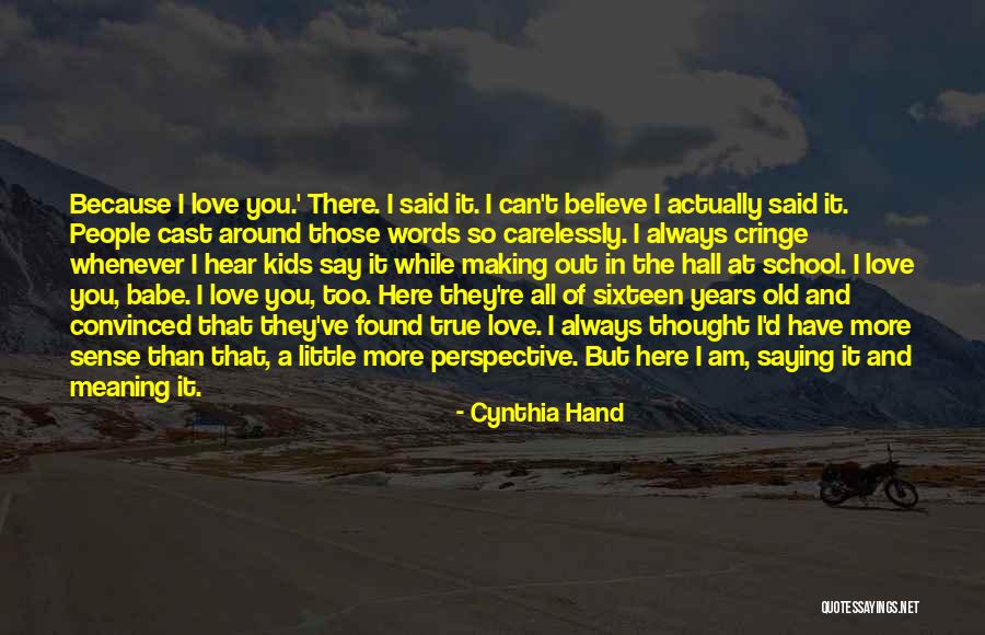 Love People While You Can Quotes By Cynthia Hand Love People While You Can Quotes By Cynthia Hand