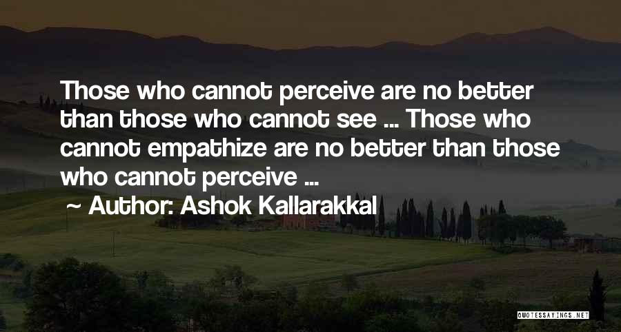 Love Perceive Quotes By Ashok Kallarakkal