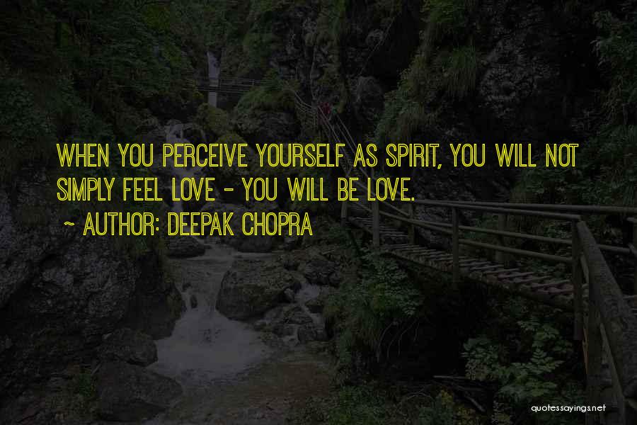 Love Perceive Quotes By Deepak Chopra