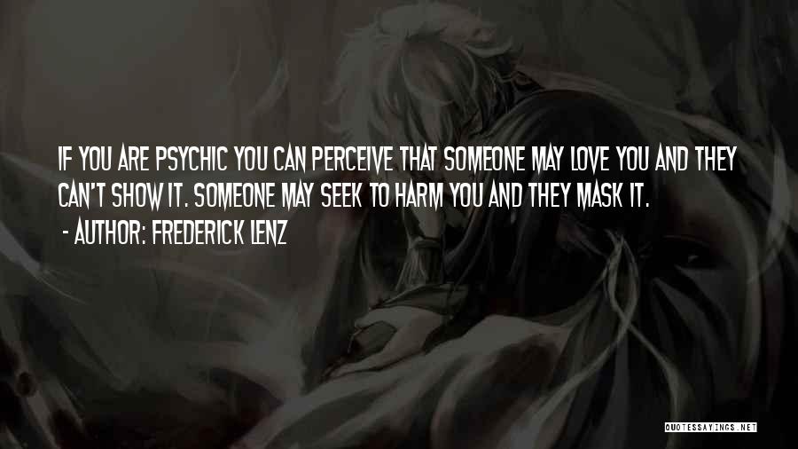 Love Perceive Quotes By Frederick Lenz