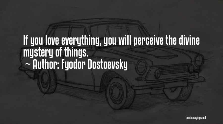 Love Perceive Quotes By Fyodor Dostoevsky