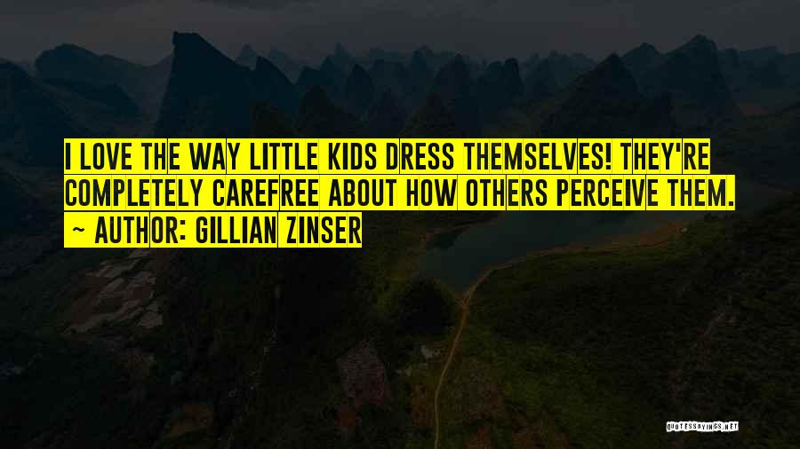 Love Perceive Quotes By Gillian Zinser