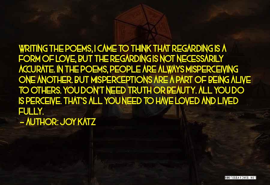 Love Perceive Quotes By Joy Katz