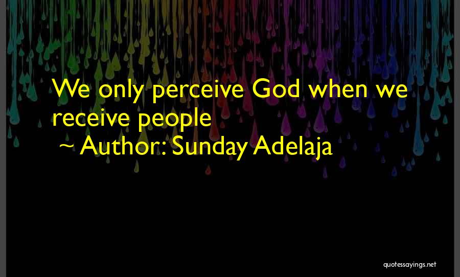 Love Perceive Quotes By Sunday Adelaja